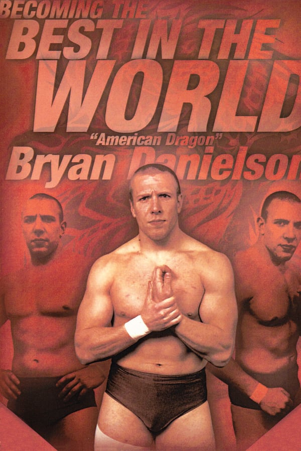 Cover of the movie Becoming the Best in the World: Bryan Danielson
