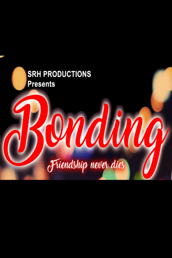 Cover of the movie BONDING (Friendship never dies)