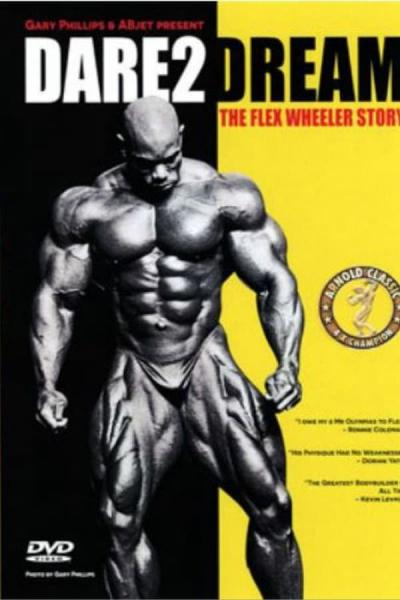 Cover of the movie Dare2Dream: The Flex Wheeler Story