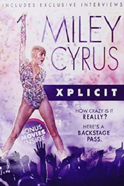 Cover of the movie Miley Cyrus: Xplicit