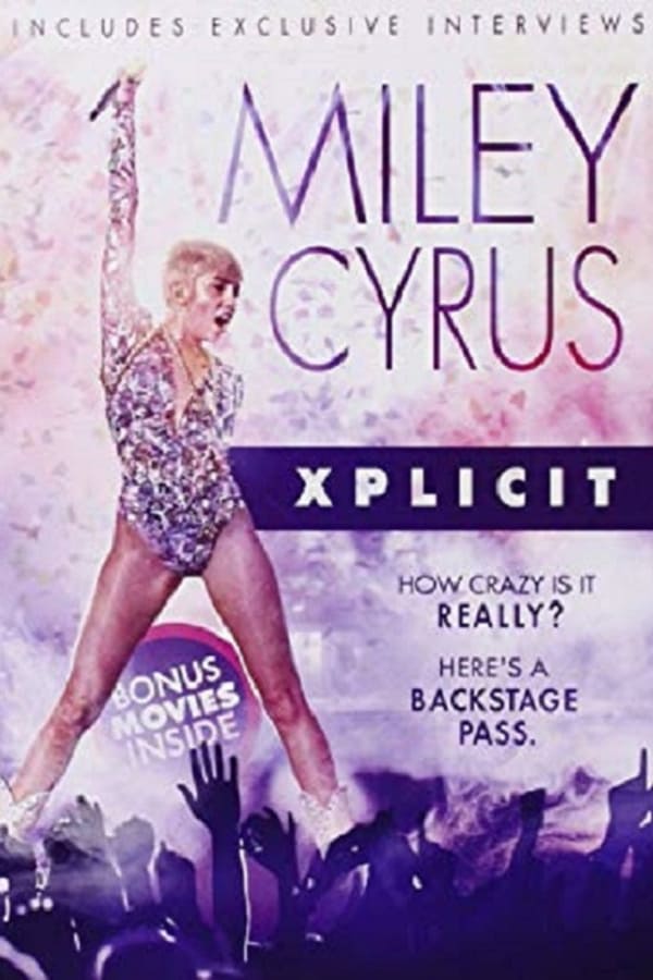 Cover of the movie Miley Cyrus: Xplicit
