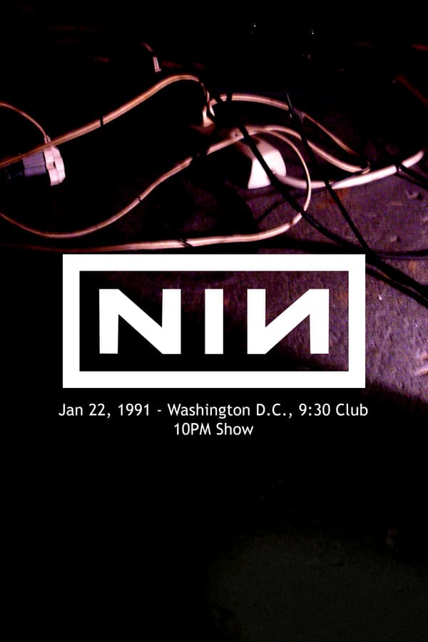 Cover of the movie Nine Inch Nails: 9:30 Club, Washington, D.C., January 22, 1991