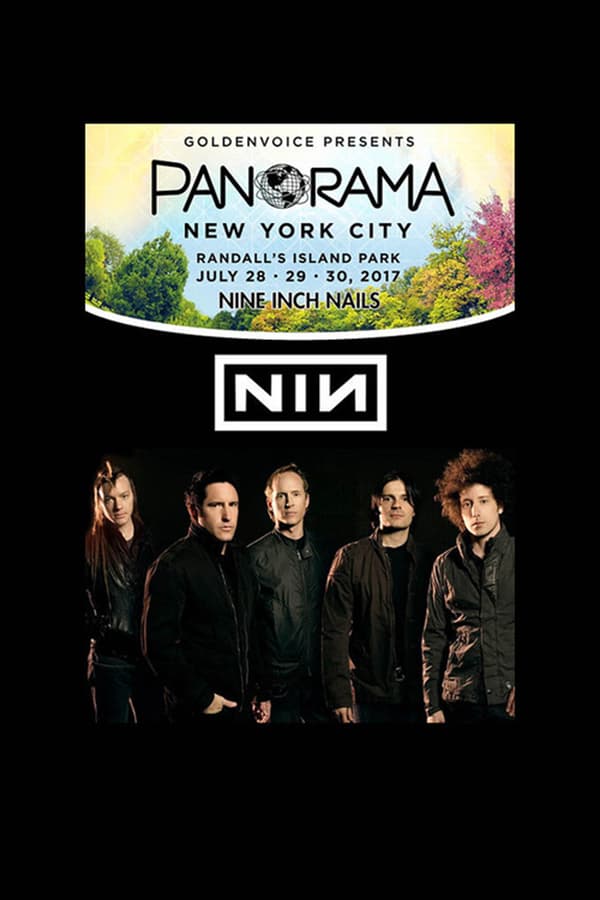 Cover of the movie Nine Inch Nails: Panorama NYC Festival, Randall’s Island Park, July 30 2017