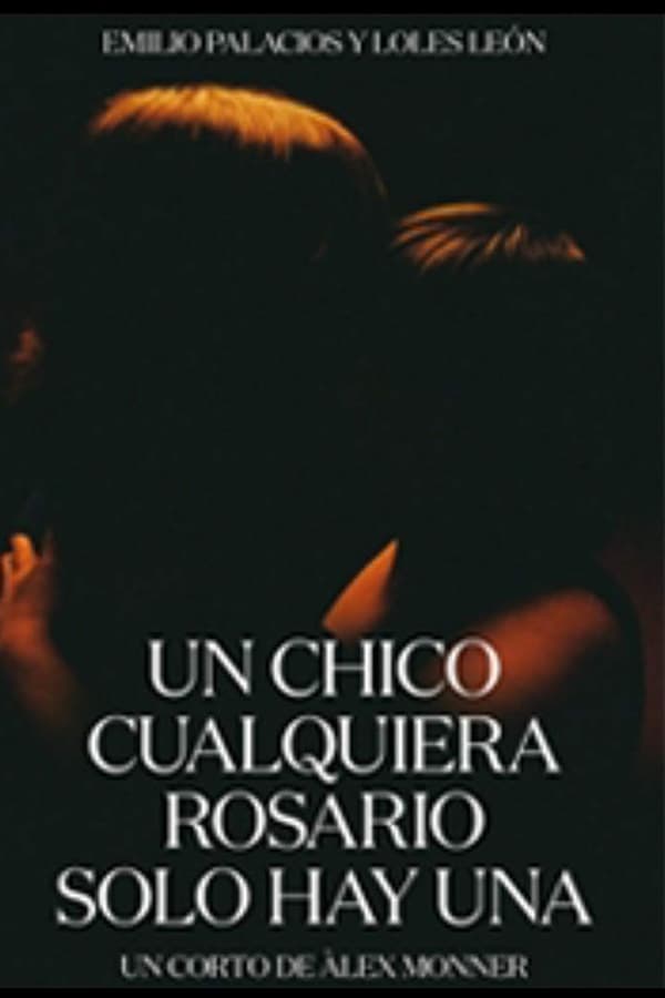 Cover of the movie Un chico cualquiera Rosario sólo hay una