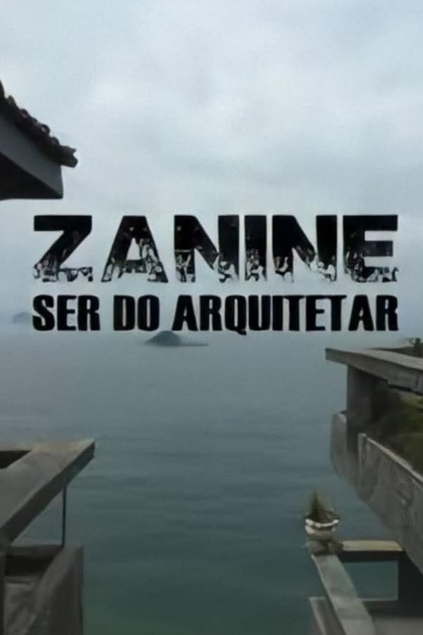 Cover of the movie Zanine, Ser do Arquitetar