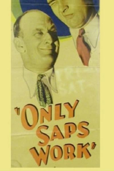 Cover of the movie Only Saps Work