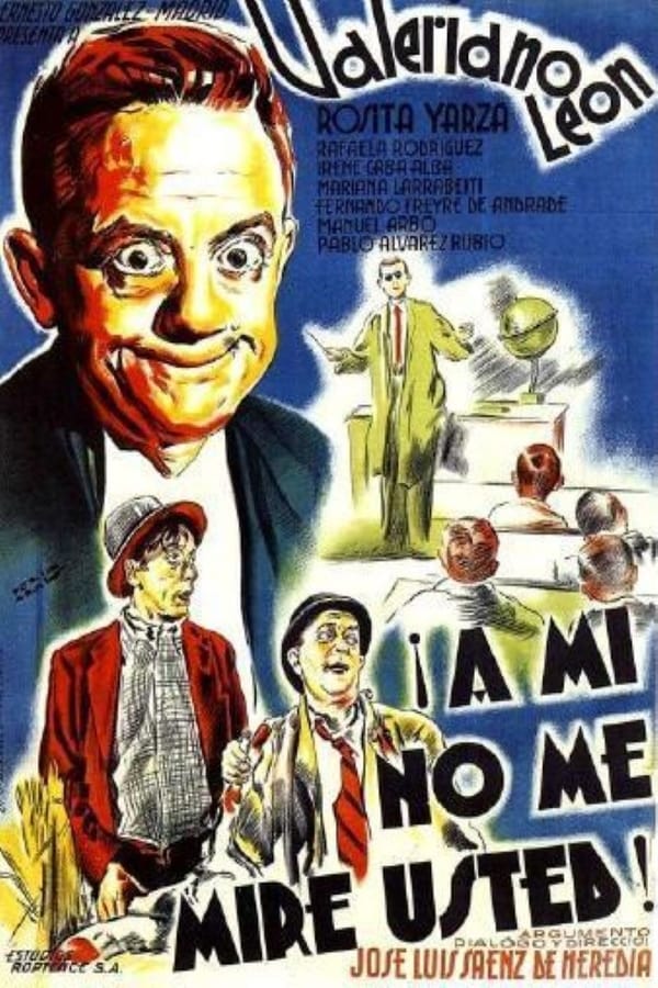 Cover of the movie ¡A mí no me mire usted!