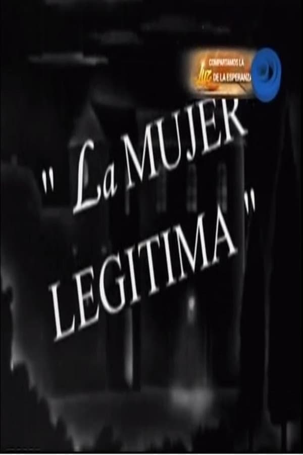 Cover of the movie La mujer legítima