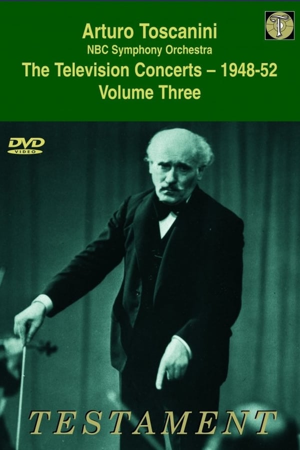 Cover of the movie Toscanini Volume Three The Television Concerts (1948-52)