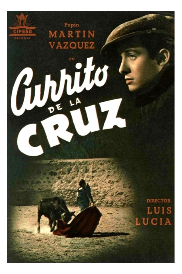 Cover of the movie Currito de la Cruz