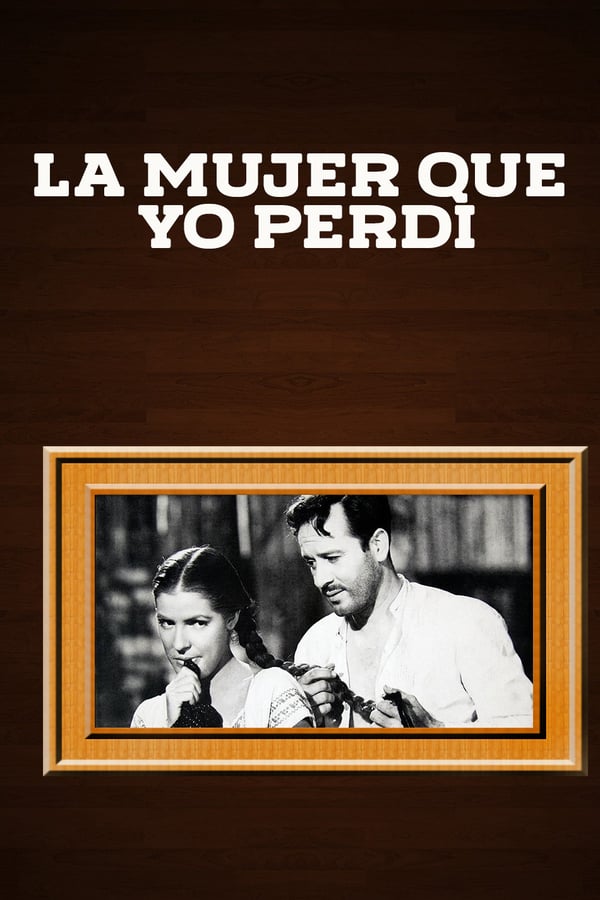 Cover of the movie La Mujer Que Yo Perdí