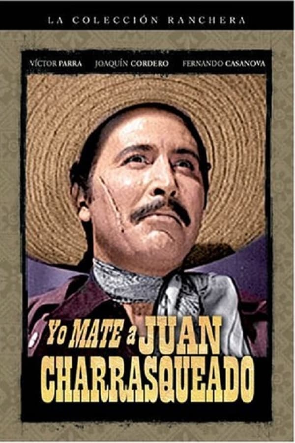 Cover of the movie Yo maté a Juan Charrasqueado