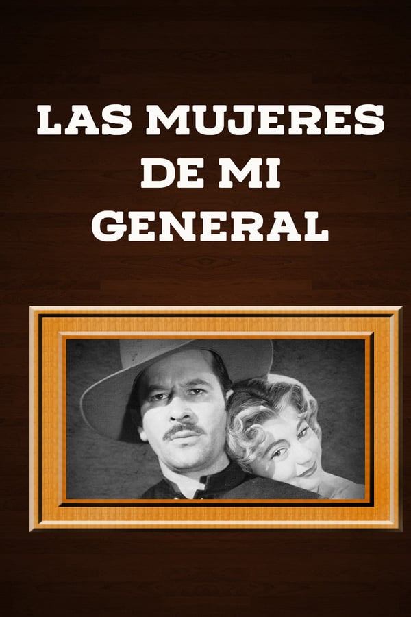 Cover of the movie Las mujeres de mi general