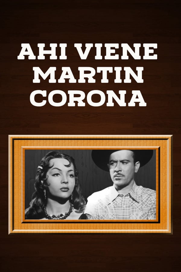 Cover of the movie Ahí viene Martín Corona