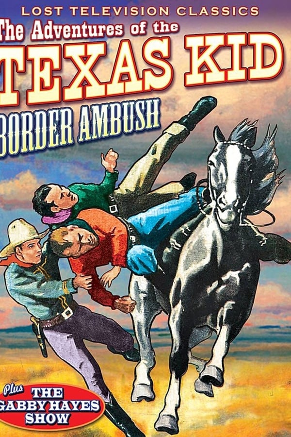 Cover of the movie Adventures of the Texas Kid: Border Ambush