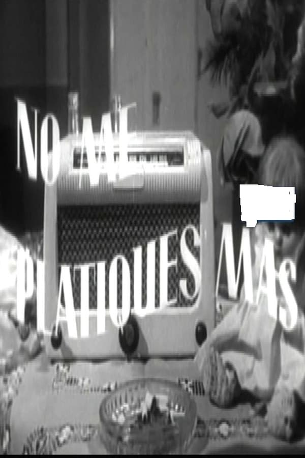 Cover of the movie No me platiques más