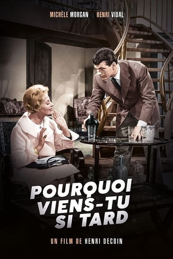 Cover of the movie Pourquoi viens-tu si tard...