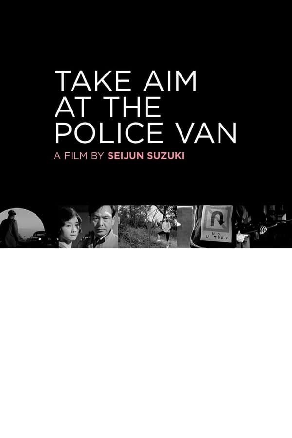 Cover of the movie Take Aim at the Police Van
