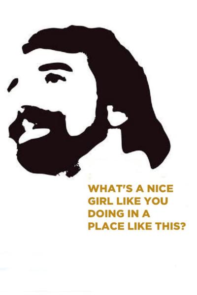 Cover of What's a Nice Girl Like You Doing in a Place Like This?