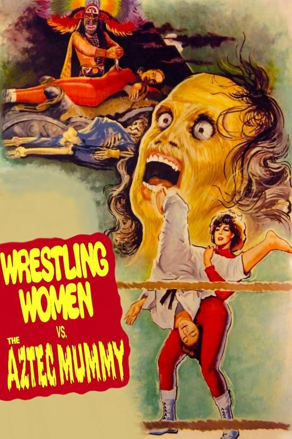 Cover of the movie The Wrestling Women vs. the Aztec Mummy