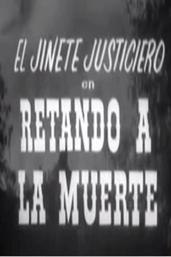 Cover of the movie El jinete justiciero en retando a la muerte