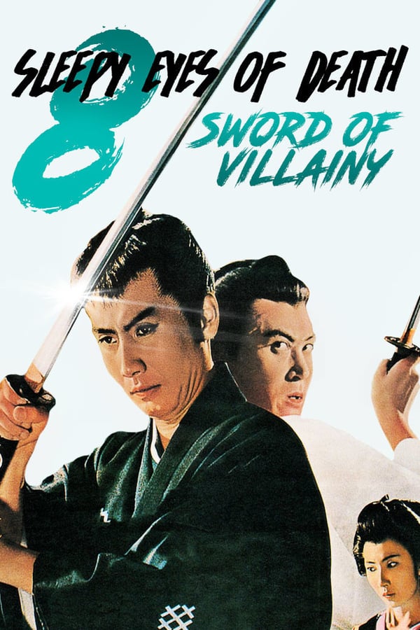 Cover of the movie Sleepy Eyes of Death 8: Sword of Villainy