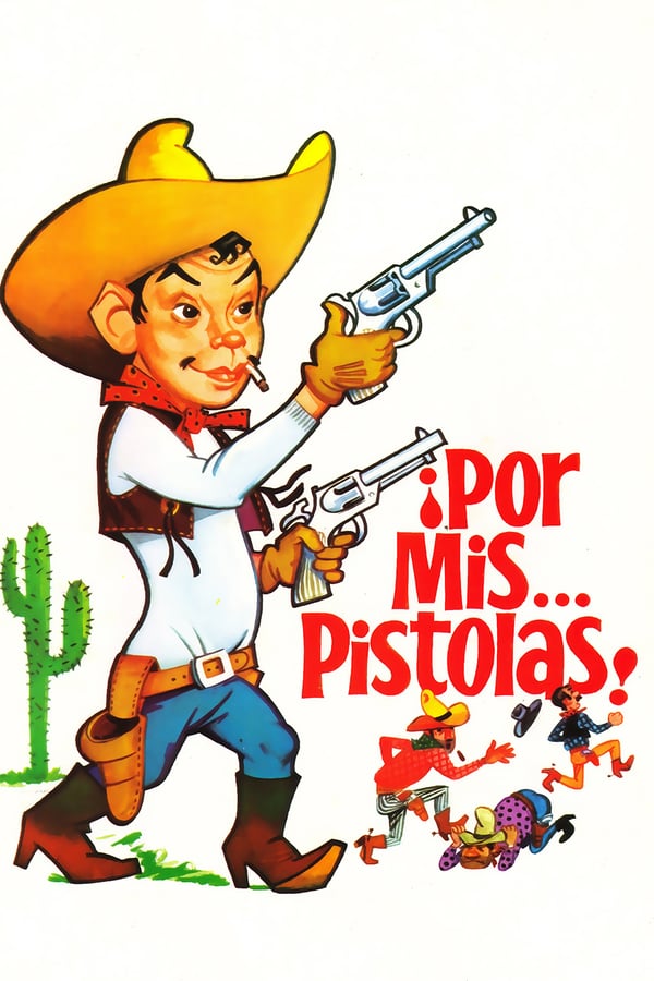 Cover of the movie Por mis pistolas