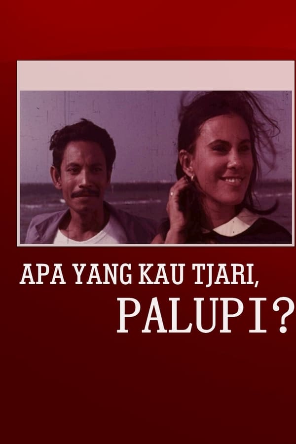 Cover of the movie What Are You Looking For, Palupi?