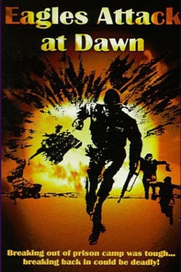 Cover of the movie Eagles Attack At Dawn