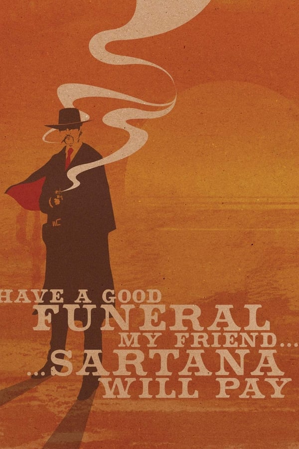 Cover of the movie Have a Good Funeral, My Friend... Sartana Will Pay