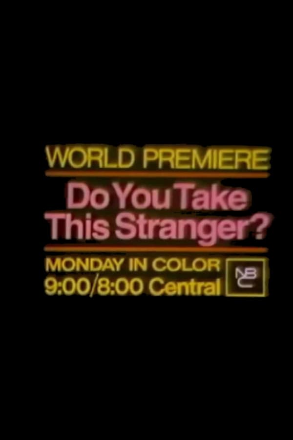 Cover of the movie Do You Take This Stranger?