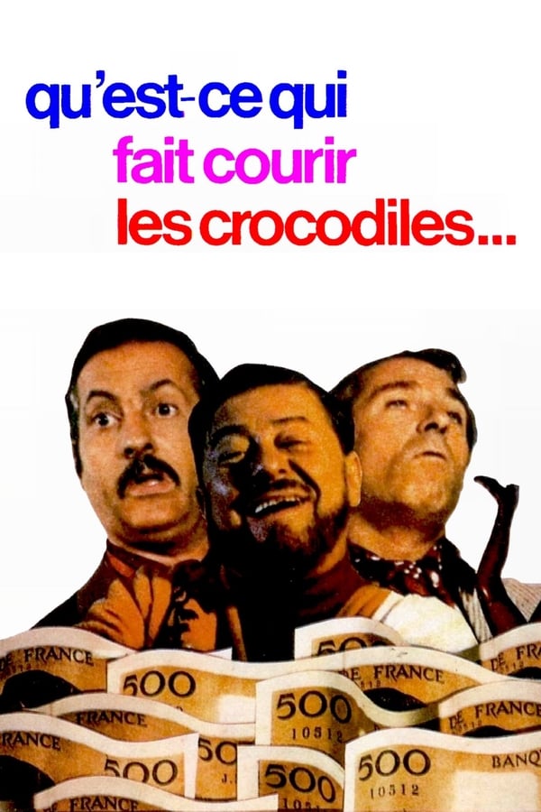Cover of the movie Qu'est-ce qui fait courir les crocodiles ?
