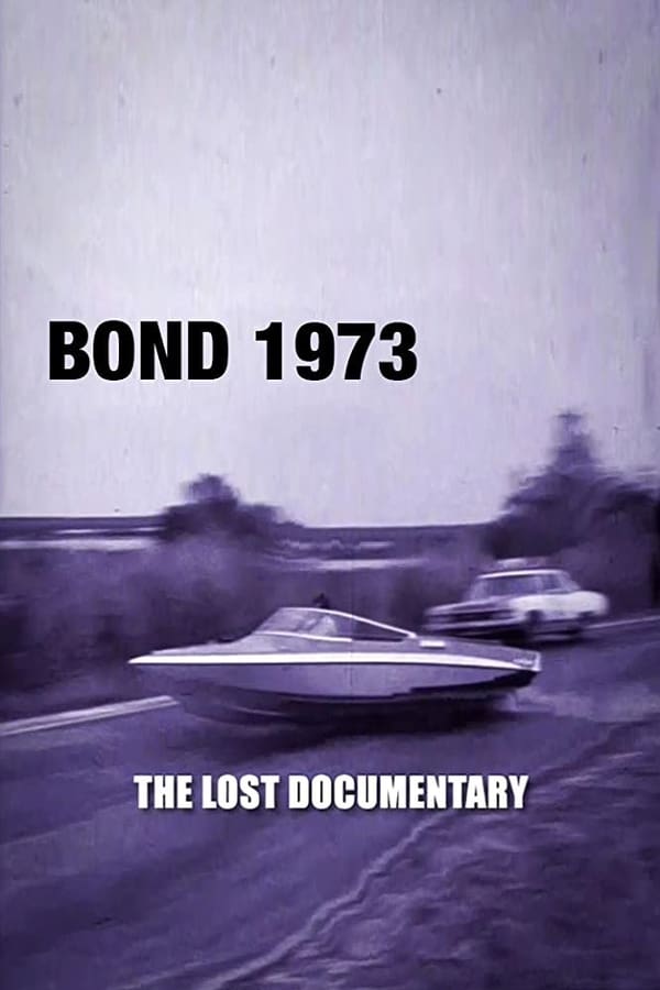 Cover of the movie Bond 1973: The Lost Documentary