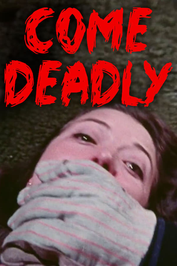 Cover of the movie Come Deadly