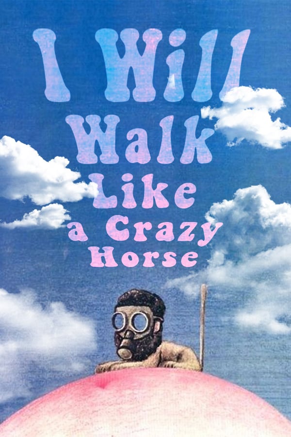Cover of the movie I Will Walk Like a Crazy Horse