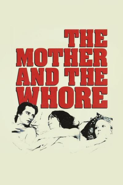 Cover of the movie The Mother and the Whore