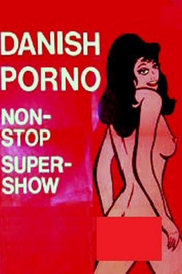 Cover of the movie Danish Porno: Non-Stop-Super-Show