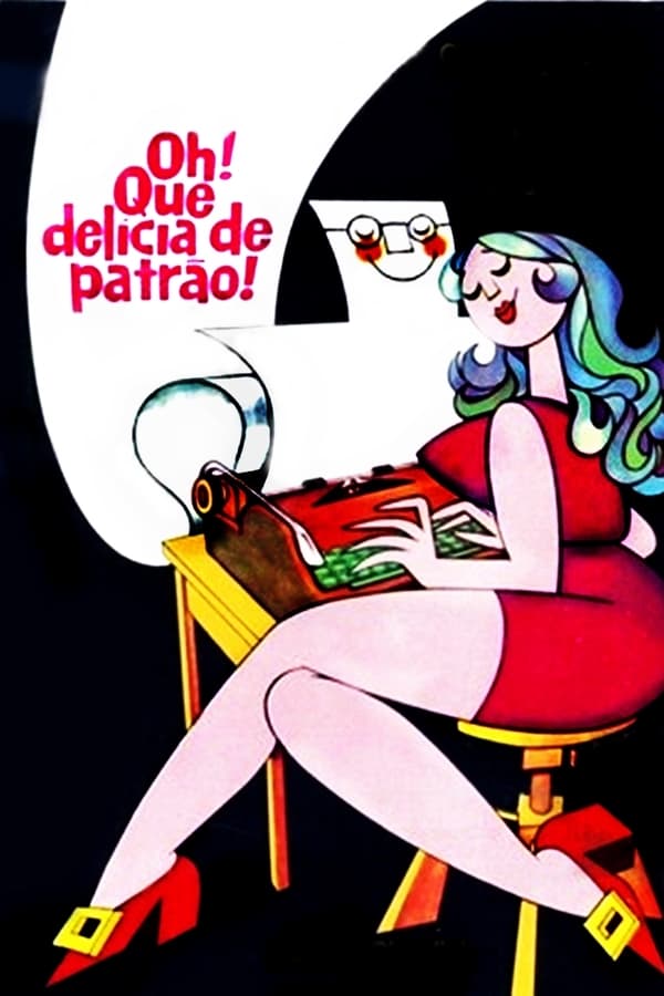 Cover of the movie Oh! Que Delícia de Patrão!