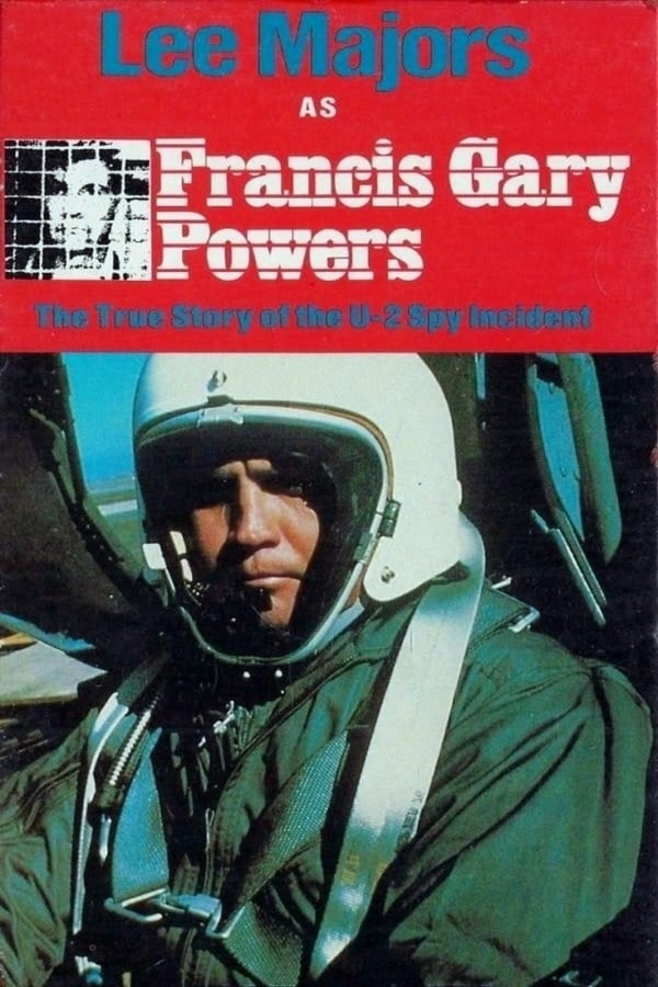 Cover of the movie Francis Gary Powers: The True Story of the U-2 Spy Incident