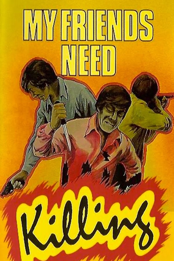 Cover of the movie My Friends Need Killing