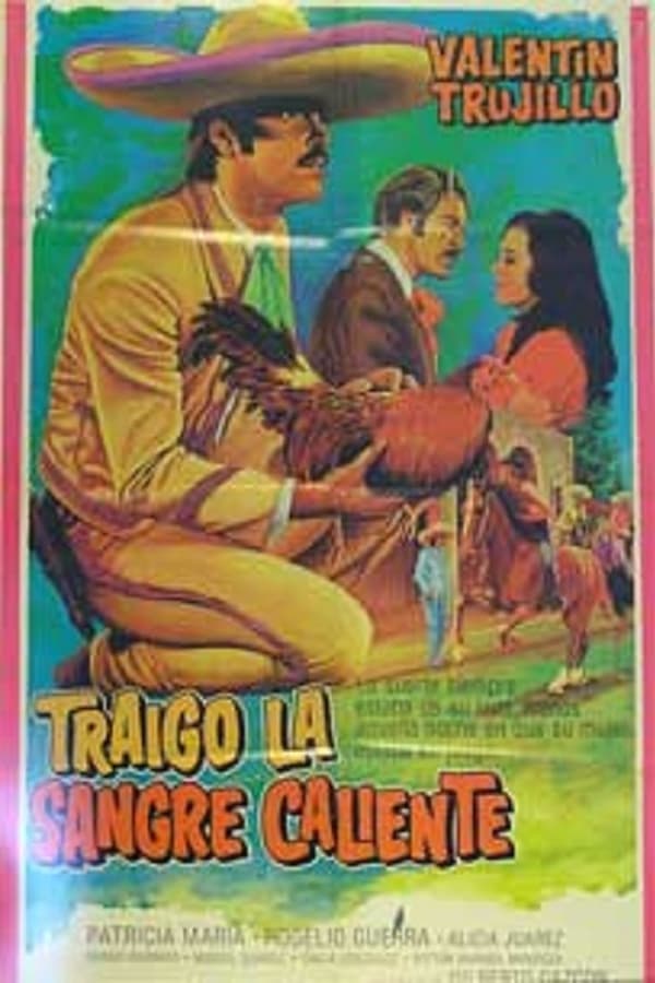 Cover of the movie Traigo la sangre caliente