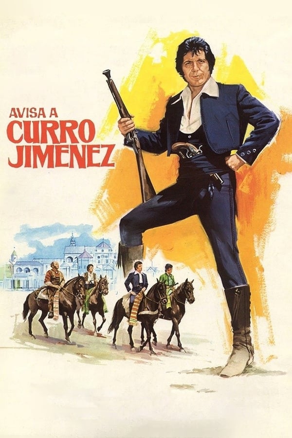 Cover of the movie Avisa a Curro Jiménez