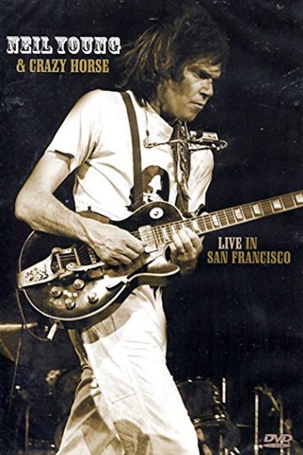 Cover of the movie Neil Young & Crazy Horse: Live in San Francisco
