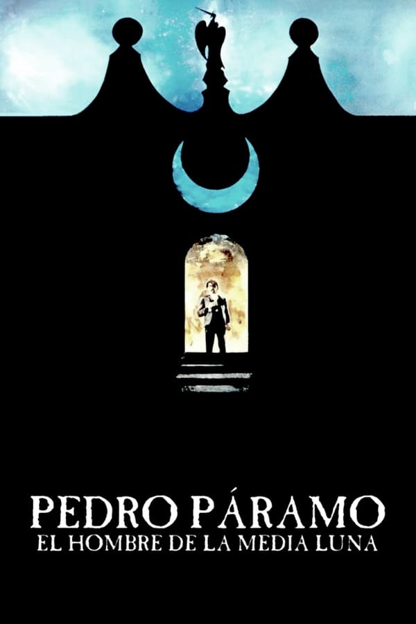 Cover of the movie Pedro Páramo, el hombre de la Media Luna