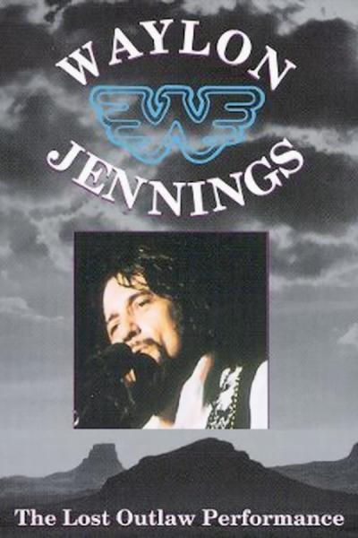 Cover of Waylon Jennings - The Lost Outlaw Performance