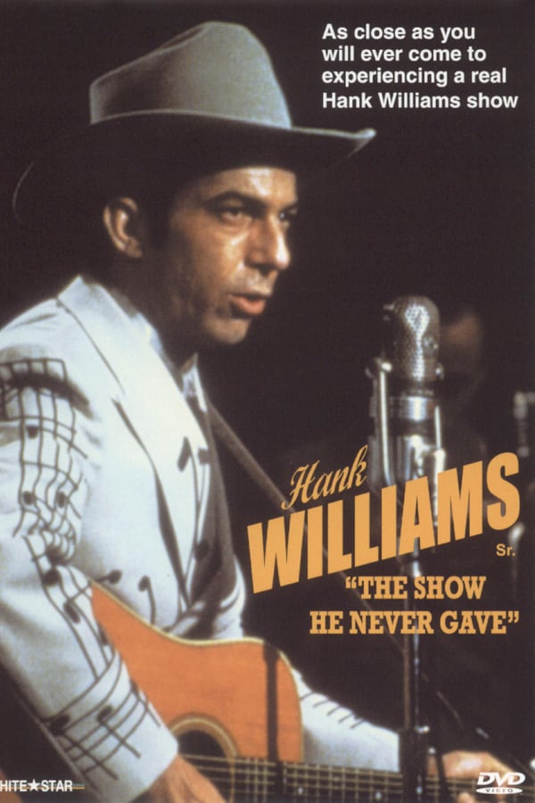 Cover of the movie Hank Williams: The Show He Never Gave