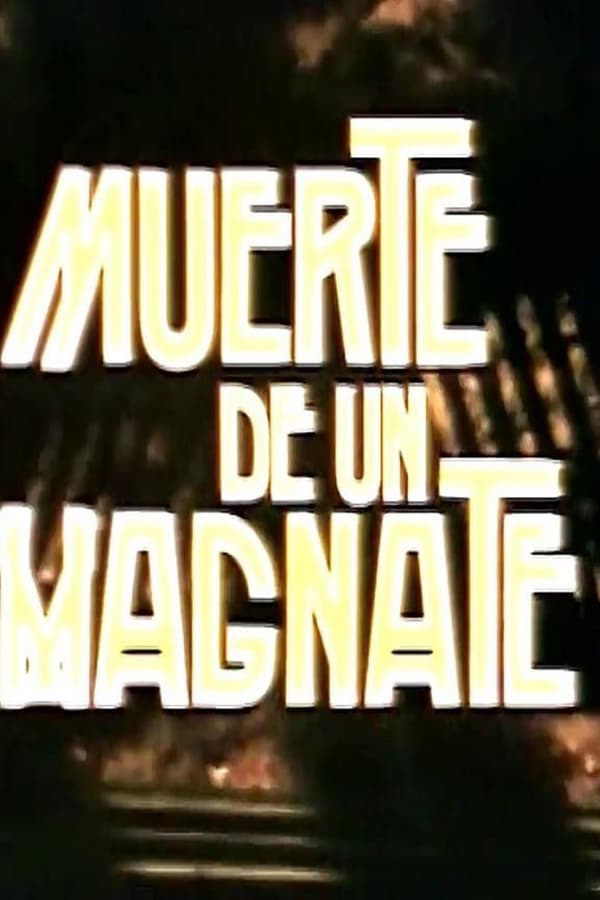 Cover of the movie Muerte de un Magnate