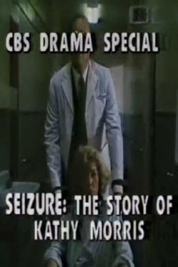 Cover of the movie Seizure: The Story of Kathy Morris
