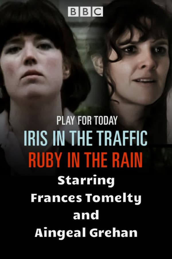 Cover of the movie Iris in the Traffic, Ruby in the Rain