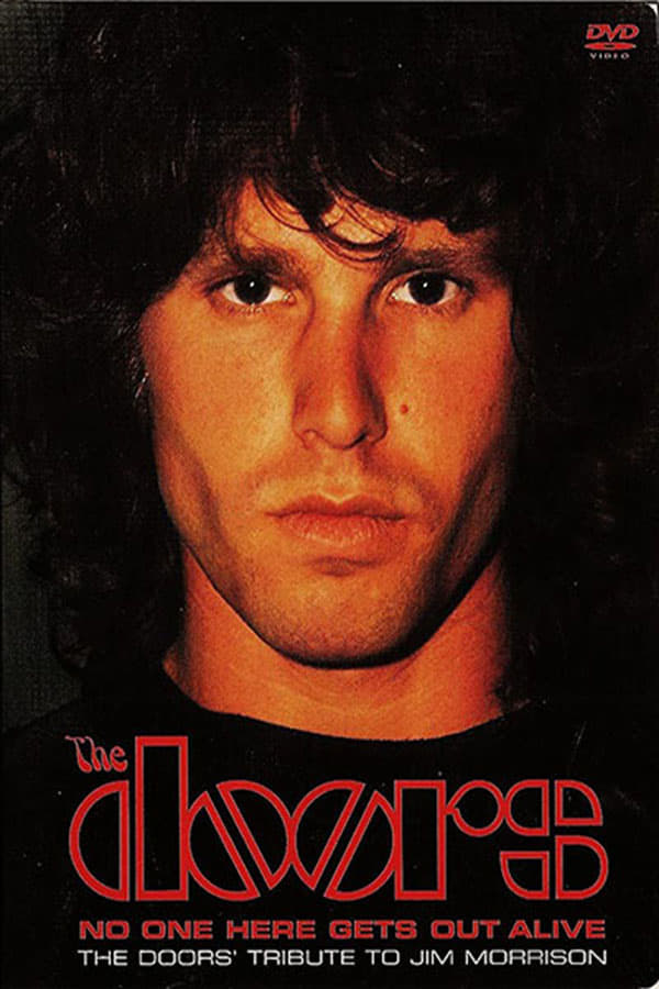Cover of the movie No One Here Gets Out Alive: A Tribute To Jim Morrison